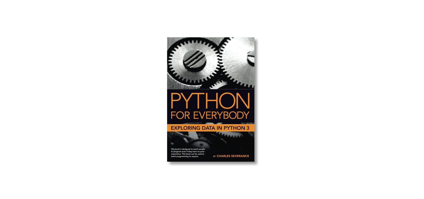 Python For Everybody Exploring Data In Python By Charles Severance ...